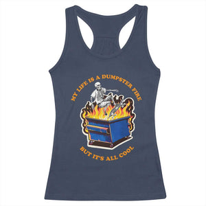 Funny Dumpster Fire Racerback Tank Top Skeleton Skateboard My Life Is A Dumpster Fire But It's All Cool TS09 Navy Print Your Wear