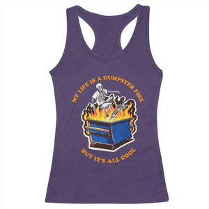 Funny Dumpster Fire Racerback Tank Top Skeleton Skateboard My Life Is A Dumpster Fire But It's All Cool TS09 Purple Print Your Wear