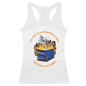 Funny Dumpster Fire Racerback Tank Top Skeleton Skateboard My Life Is A Dumpster Fire But It's All Cool TS09 White Print Your Wear