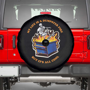 Funny Dumpster Fire Spare Tire Cover Skeleton Skateboard My Life Is A Dumpster Fire But It's All Cool TS09 Black Print Your Wear
