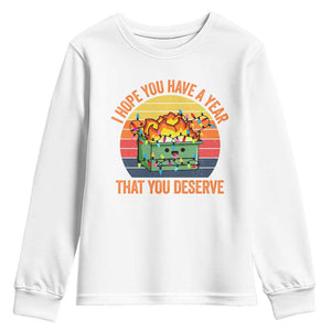 Funny Christmas Dumpster Fire Youth Sweatshirt I Hope You Have The Year That You Deserve TS09 White Print Your Wear
