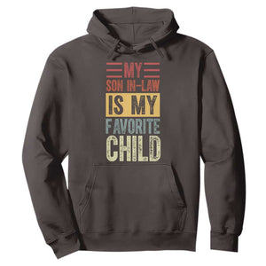 Funny My Son In Law Is My Favorite Child Hoodie TS09 Dark Chocolate Print Your Wear