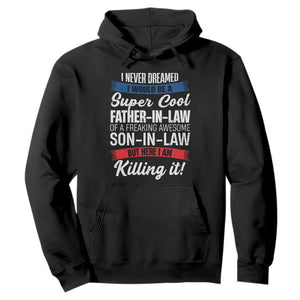 Funny I Never Dreamed I Would Be A Super Cool Father In Law Hoodie TS09 Black Print Your Wear