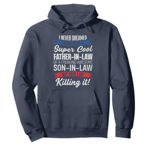 Funny I Never Dreamed I Would Be A Super Cool Father In Law Hoodie TS09 Navy Print Your Wear