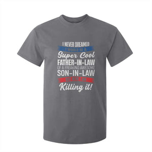 Funny I Never Dreamed I Would Be A Super Cool Father In Law T Shirt For Kid TS09 Charcoal Print Your Wear