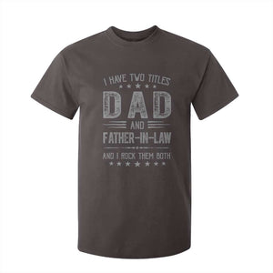 Funny Father In Law T Shirt For Kid I Have Two Titles And I Rock Them Both TS09 Dark Chocolate Print Your Wear