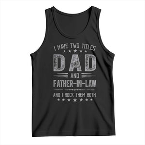 Funny Father In Law Tank Top I Have Two Titles And I Rock Them Both TS09 Black Print Your Wear