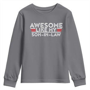 Funny Awesome Like My Son In Law Youth Sweatshirt TS09 Charcoal Print Your Wear