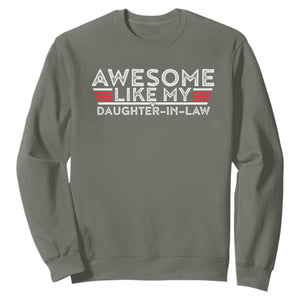 Funny Awesome Like My Daughter In Law Sweatshirt TS09 Military Green Print Your Wear