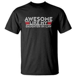 Funny Awesome Like My Daughter In Law T Shirt TS09 Black Print Your Wear