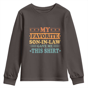 Funny My Favorite Son In Law Gave Me This Youth Sweatshirt TS09 Dark Chocolate Print Your Wear