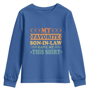 Funny My Favorite Son In Law Gave Me This Youth Sweatshirt TS09 Royal Blue Print Your Wear