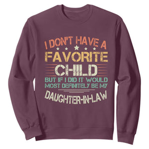 Funny My Favorite Child Most Definitely My Daughter In Law Sweatshirt TS09 Maroon Print Your Wear