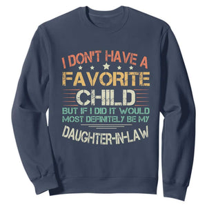 Funny My Favorite Child Most Definitely My Daughter In Law Sweatshirt TS09 Navy Print Your Wear