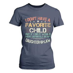 Funny My Favorite Child Most Definitely My Daughter In Law T Shirt For Women TS09 Navy Print Your Wear
