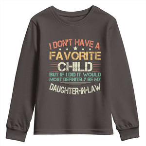 Funny My Favorite Child Most Definitely My Daughter In Law Youth Sweatshirt TS09 Dark Chocolate Print Your Wear