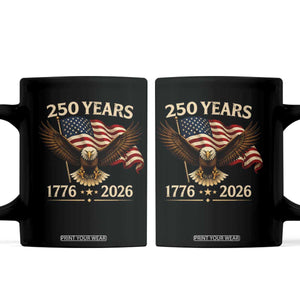 250 Anniversary USA Patriotic Eagle Coffee Mug 250th 4th Of July 1776 2026 Flag TS10 Black Print Your Wear