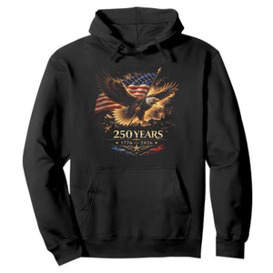 Eagle 250 Anniversary Usa Hoodie 1776 2026 Patriotic 4th Of July 250 Year American Flag TS10 Black Print Your Wear
