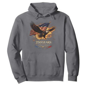 Eagle 250 Anniversary Usa Hoodie 1776 2026 Patriotic 4th Of July 250 Year American Flag TS10 Charcoal Print Your Wear