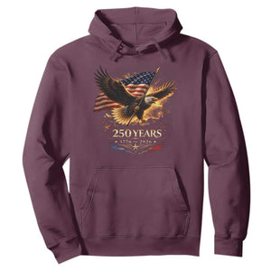 Eagle 250 Anniversary Usa Hoodie 1776 2026 Patriotic 4th Of July 250 Year American Flag TS10 Maroon Print Your Wear