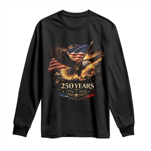Eagle 250 Anniversary Usa Long Sleeve Shirt 1776 2026 Patriotic 4th Of July 250 Year American Flag TS10 Black Print Your Wear