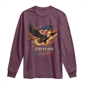 Eagle 250 Anniversary Usa Long Sleeve Shirt 1776 2026 Patriotic 4th Of July 250 Year American Flag TS10 Maroon Print Your Wear
