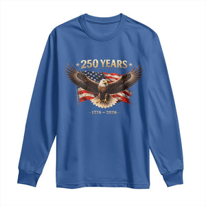 250 Years USA Long Sleeve Shirt Patriotic Eagle America Flag 250th Anniversary 1776 2026 TS10 Royal Blue Print Your Wear