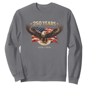 250 Years USA Sweatshirt Patriotic Eagle America Flag 250th Anniversary 1776 2026 TS10 Charcoal Print Your Wear