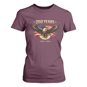 250 Years USA T Shirt For Women Patriotic Eagle America Flag 250th Anniversary 1776 2026 TS10 Maroon Print Your Wear