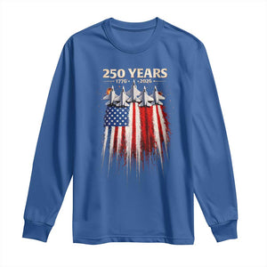 250 Years Anniversary Long Sleeve Shirt Usa American Flag 1776 2026 Patriotic Independence Day 4th July TS10 Royal Blue Print Your Wear