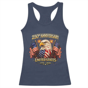 250th Anniversary Racerback Tank Top United States 250 Years Birthday 1776 2026 Eagle USA Flag TS10 Navy Print Your Wear