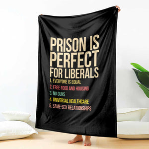 Prison Is Perfect For Liberals Throw Blanket Funny Anti Liberal Quote Satire Statement Subtle FDT Political Humor