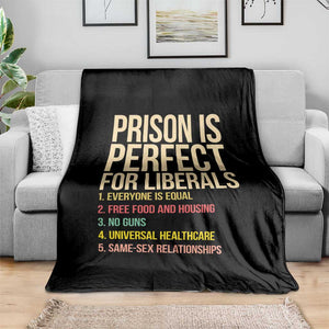 Prison Is Perfect For Liberals Throw Blanket Funny Anti Liberal Quote Satire Statement Subtle FDT Political Humor
