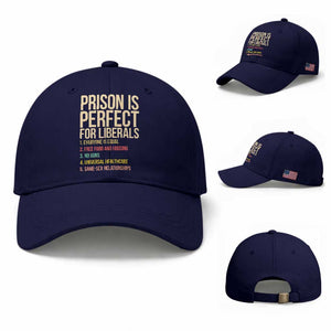 Prison Is Perfect For Liberals Baseball Cap Funny Anti Liberal Quote Satire Statement Subtle FDT Political Humor