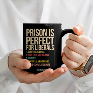 Prison Is Perfect For Liberals Coffee Mug Funny Anti Liberal Quote Satire Statement Subtle FDT Political Humor