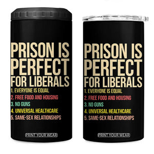 Prison Is Perfect For Liberals 4 in 1 Can Cooler Tumbler Funny Anti Liberal Quote Satire Statement Subtle FDT Political Humor