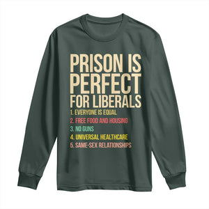Prison Is Perfect For Liberals Long Sleeve Shirt Funny Anti Liberal Quote Satire Statement Subtle FDT Political Humor