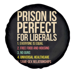 Prison Is Perfect For Liberals Spare Tire Cover Funny Anti Liberal Quote Satire Statement Subtle FDT Political Humor