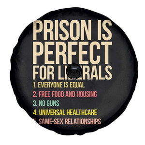Prison Is Perfect For Liberals Spare Tire Cover Funny Anti Liberal Quote Satire Statement Subtle FDT Political Humor