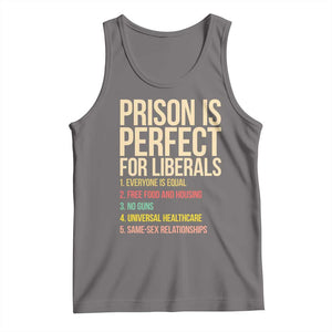 Prison Is Perfect For Liberals Tank Top Funny Anti Liberal Quote Satire Statement Subtle FDT Political Humor