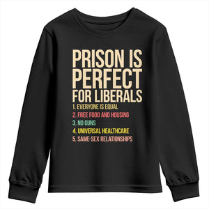 Prison Is Perfect For Liberals Youth Sweatshirt Funny Anti Liberal Quote Satire Statement Subtle FDT Political Humor