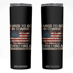 I Used To Be in Charge Then I Had A Granddaughter Skinny Tumbler Fathers Day Grandpa Gift American Flag TS10 Black Print Your Wear