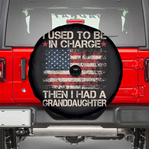 I Used To Be in Charge Then I Had A Granddaughter Spare Tire Cover Fathers Day Grandpa Gift American Flag