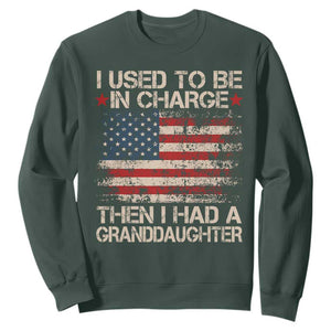 I Used To Be in Charge Then I Had A Granddaughter Sweatshirt Fathers Day Grandpa Gift American Flag