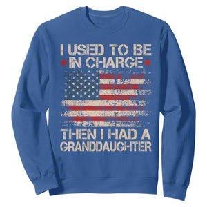 I Used To Be in Charge Then I Had A Granddaughter Sweatshirt Fathers Day Grandpa Gift American Flag