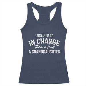 I Used To Be in Charge Then I Had A Granddaughter Racerback Tank Top Funny Man Saying Gag Gift Birthday Grandpa Fathers Day