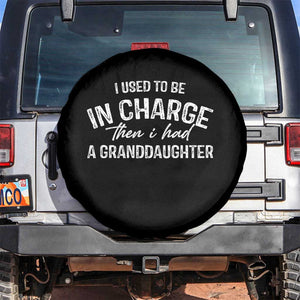 I Used To Be in Charge Then I Had A Granddaughter Spare Tire Cover Funny Man Saying Gag Gift Birthday Grandpa Fathers Day TS10 No hole Black Print Your Wear