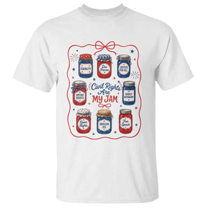 Civil Rights Are My Jam T Shirt Liberal Values 4th Of July Equal Rights Feminist LGBT Ally
