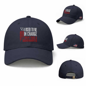 I Used To Be in Charge Then I Had A Granddaughter Baseball Cap Funny Saying Gag Gift Birthday Grandpa Fathers Day US Flag