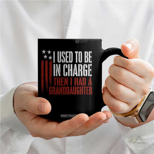 I Used To Be in Charge Then I Had A Granddaughter Coffee Mug Funny Saying Gag Gift Birthday Grandpa Fathers Day US Flag